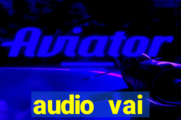 audio vai corinthians whatsapp